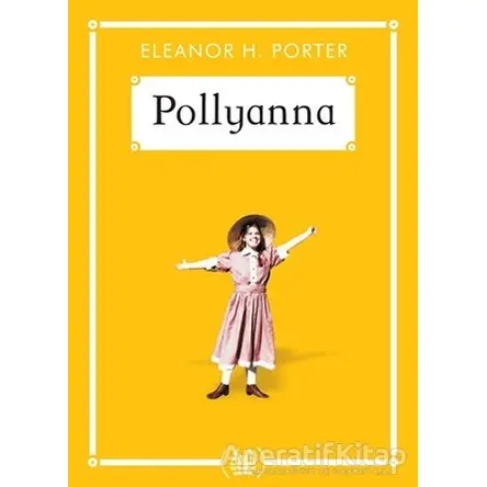 Pollyanna (Gökkuşağı Cep Kitap) - Eleanor H. Porter - Arkadaş Yayınları