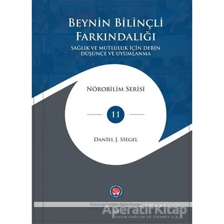 Beynin Bilinçli Farkındalığı - Daniel J. Siegel - Psikoterapi Enstitüsü