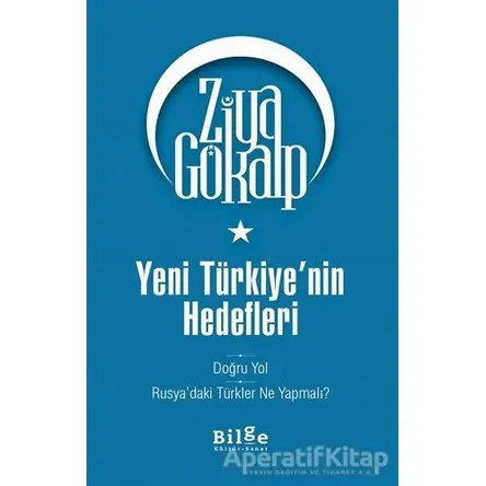 Yeni Türkiyenin Hedefleri - Ziya Gökalp - Bilge Kültür Sanat