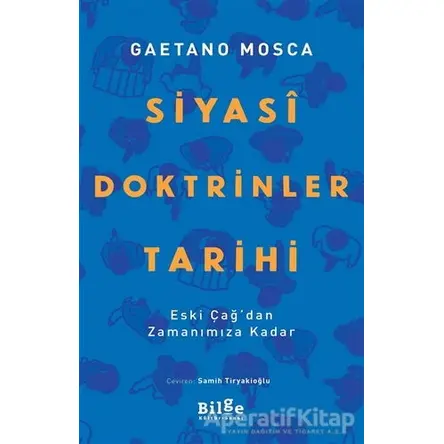 Siyasi Doktrinler Tarihi - Gaetano Mosca - Bilge Kültür Sanat