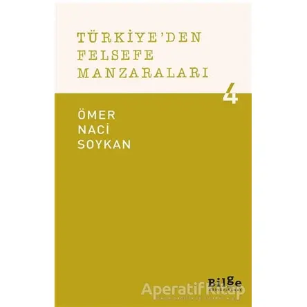 Türkiyeden Felsefe Manzaraları 4 - Ömer Naci Soykan - Bilge Kültür Sanat