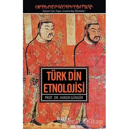 Türk Din Etnolojisi - Harun Güngör - Bilge Kültür Sanat