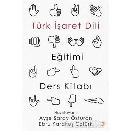 Türk İşaret Dili Eğitimi Ders Kitabı - Ayşe Saray Özturan - Cinius Yayınları