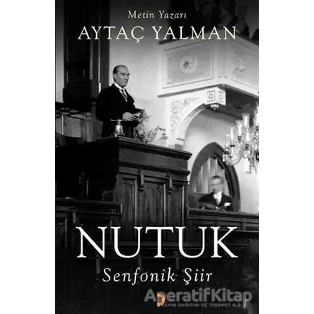 Nutuk - Senfonik Şiir - Aytaç Yalman - Cinius Yayınları