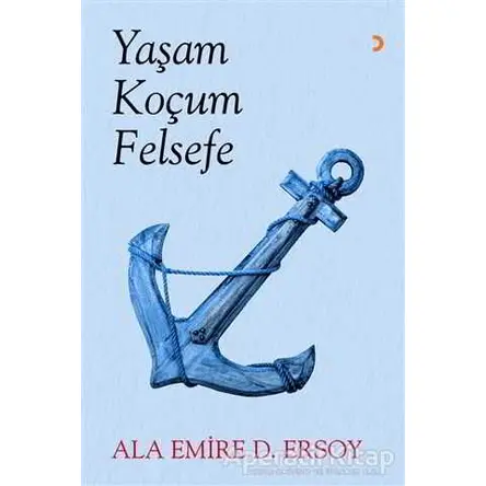 Yaşam Koçum Felsefe - Ala Emire D. Ersoy - Cinius Yayınları