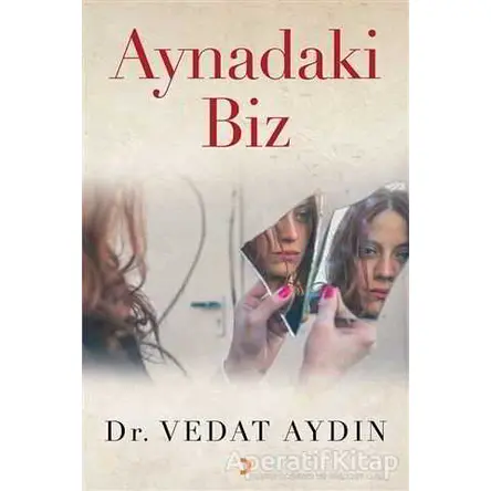Aynadaki Biz - Vedat Aydın - Cinius Yayınları
