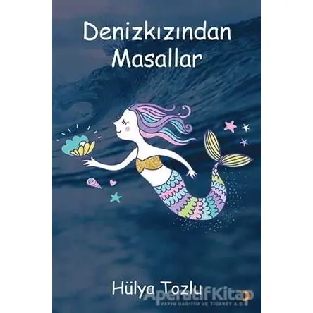 Denizkızından Masallar - Hülya Tozlu - Cinius Yayınları
