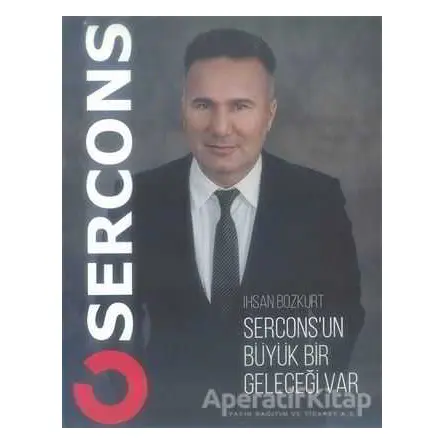 Serconsun Büyük Bir Geleceği Var - İhsan Bozkurt - Cinius Yayınları