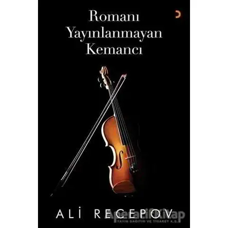 Romanı Yayınlanmayan Kemancı - Ali Recepov - Cinius Yayınları