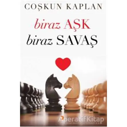Biraz Aşk Biraz Savaş - Coşkun Kaplan - Cinius Yayınları