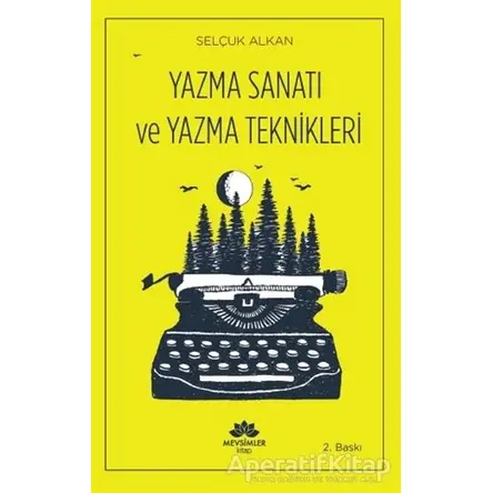 Yazma Sanatı ve Yazma Teknikleri - Selçuk Alkan - Mevsimler Kitap