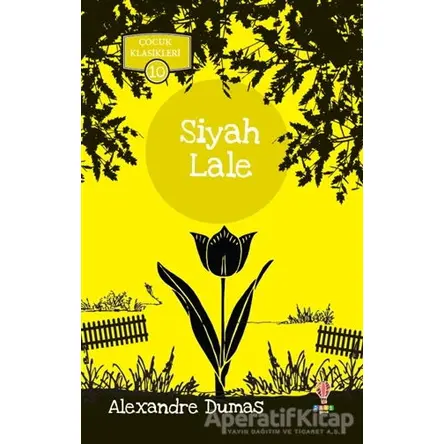 Siyah Lale - Çocuk Klasikleri 10 - Alexandre Dumas - Dahi Çocuk Yayınları