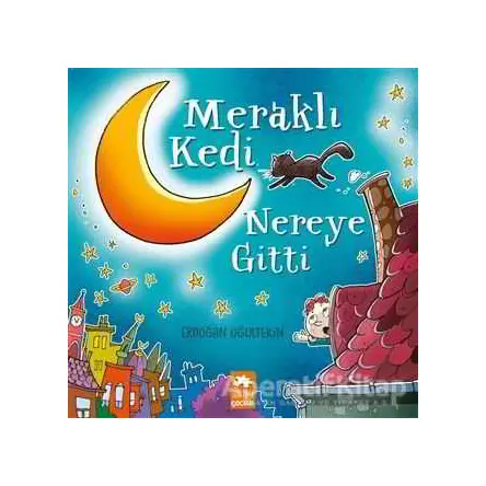 Meraklı Kedi Nereye Gitti - Erdoğan Oğultekin - Eksik Parça Yayınları