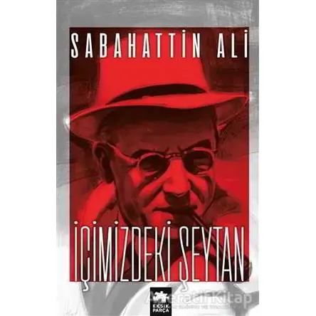 İçimizdeki Şeytan - Sabahattin Ali - Eksik Parça Yayınları