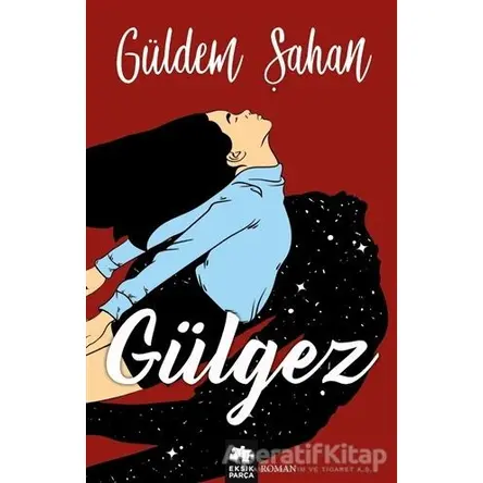 Gülgez - Güldem Şahan - Eksik Parça Yayınları