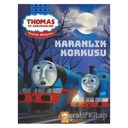 Karanlık Korkusu - Thomas ve Arkadaşları - Kolektif - Eksik Parça Yayınları