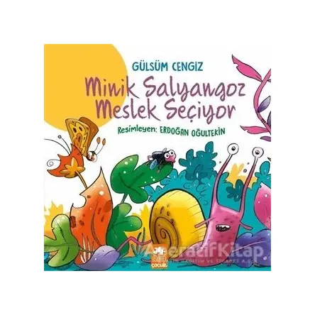 Minik Salyangoz Meslek Seçiyor - Gülsüm Cengiz - Eksik Parça Yayınları