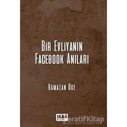 Bir Evliyanın Facebook Anıları - Ramazan Öge - Tilki Kitap