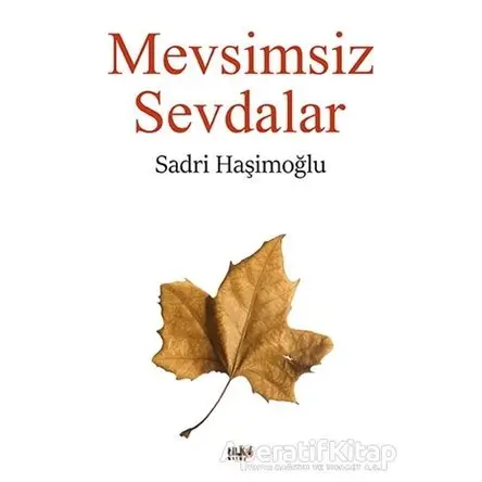 Mevsimsiz Sevdalar - Sadri Haşimoğlu - Tilki Kitap