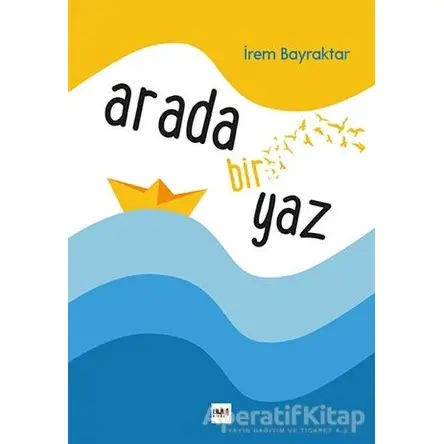 Arada Bir Yaz - İrem Bayraktar - Tilki Kitap