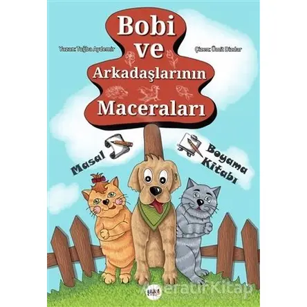 Bobi ve Arkadaşlarının Maceraları - Tuğba Aydemir - Tilki Kitap