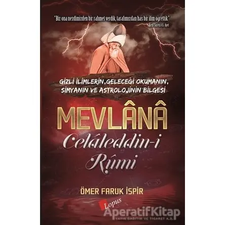 Mevlana Celaleddin-i Rumi - Ömer Faruk İspir - Lopus Yayınları