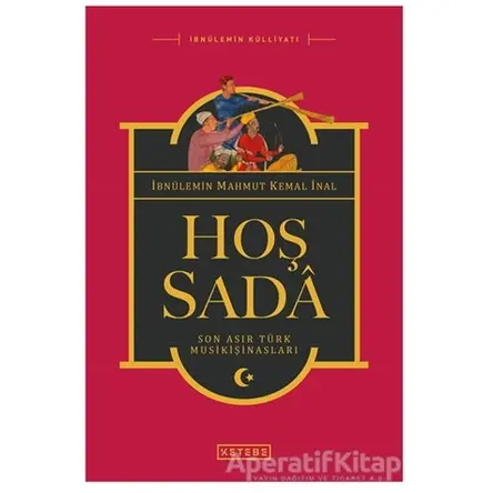 Hoş Sada - İbnül-Emin Mahmut Kemal İnal - Ketebe Yayınları