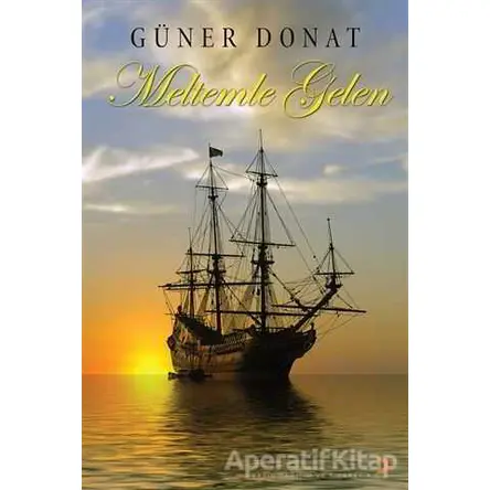 Meltemle Gelen - Güner Donat - Cinius Yayınları