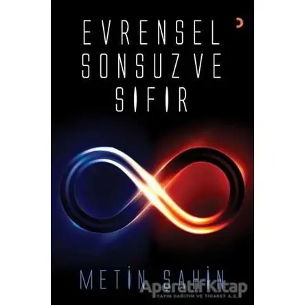 Evrensel Sonsuz ve Sıfır - Metin Şahin - Cinius Yayınları