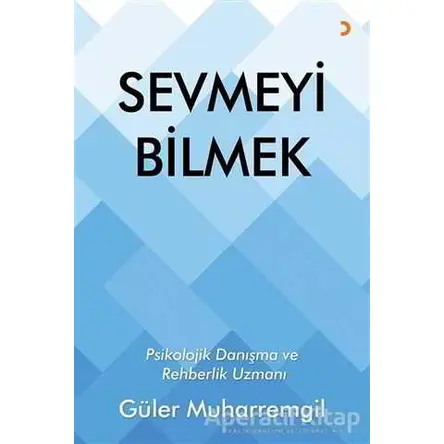 Sevmeyi Bilmek - Güler Muharremgil - Cinius Yayınları