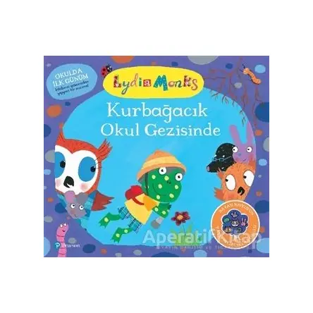 Kurbağacık Okul Gezisinde - Lydia Monks - Pearson Çocuk Kitapları