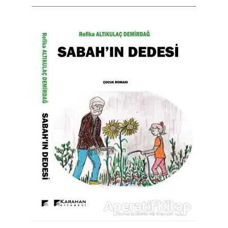 Sabahın Dedesi - Refika Altıkulaç Demirdağ - Karahan Kitabevi