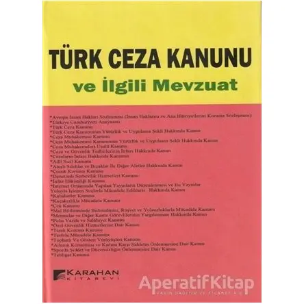 Türk Ceza Kanunu ve İlgili Mevzuat - Kolektif - Karahan Kitabevi