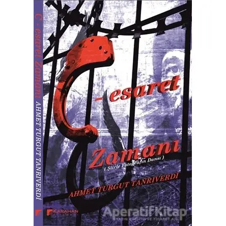 C - Esaret Zamanı - Ahmet Turgut Tanrıverdi - Karahan Kitabevi