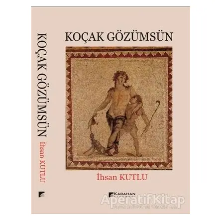 Koçak Gözümsün - İhsan Kutlu - Karahan Kitabevi