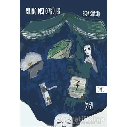 Bilinç Dışı Öyküler - Seda Şimşek - Kutlu Yayınevi
