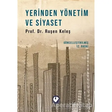 Yerinden Yönetim ve Siyaset - Ruşen Keleş - Cem Yayınevi