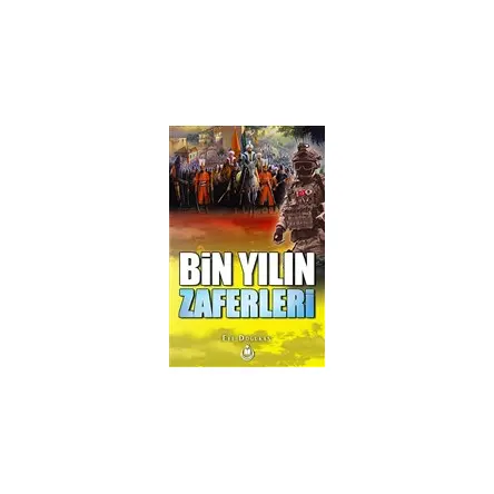 Bin Yılın Zaferleri - Efe Doğukan - Milli Kitaplık Yayınları