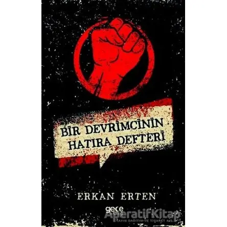 Bir Devrimcinin Hatıra Defteri - Erkan Erten - Gece Kitaplığı
