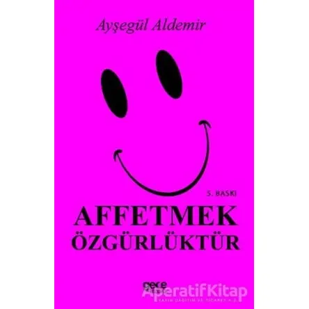 Affetmek Özgürlüktür - Ayşegül Aldemir - Gece Kitaplığı