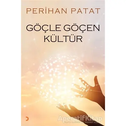Göçle Göçen Kültür - Perihan Patat - Cinius Yayınları