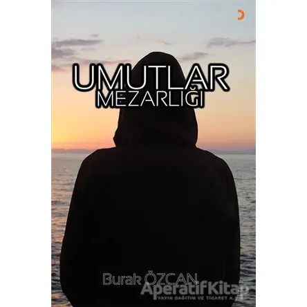Umutlar Mezarlığı - Burak Özcan - Cinius Yayınları