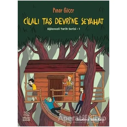 Cilalı Taş Devri’ne Seyahat - Eğlenceli Tarih Serisi 1 - Pınar Göçer - İthaki Çocuk Yayınları