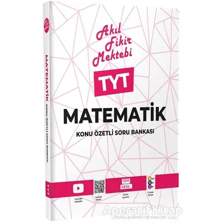 Akıl Fikir Mektebi TYT Matematik Konu Özetli Soru Bankası