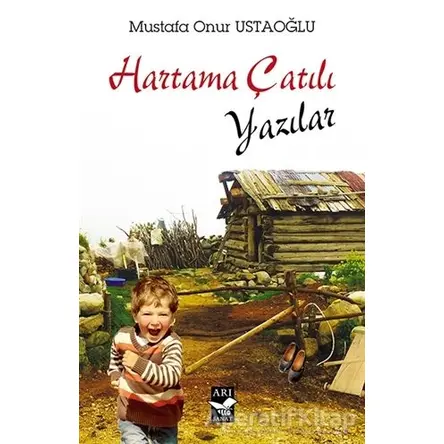 Hartama Çatılı Yazılar - Mustafa Onur Ustaoğlu - Arı Sanat Yayınevi