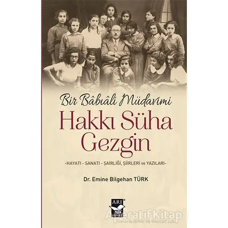 Bir Babıali Müdavimi Hakkı Süha Gezgin - Emine Bilgehan Türk - Arı Sanat Yayınevi