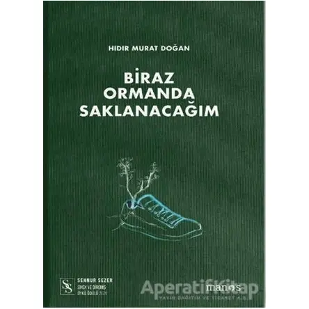 Biraz Ormanda Saklanacağım - Hıdır Murat Doğan - Manos Yayınları