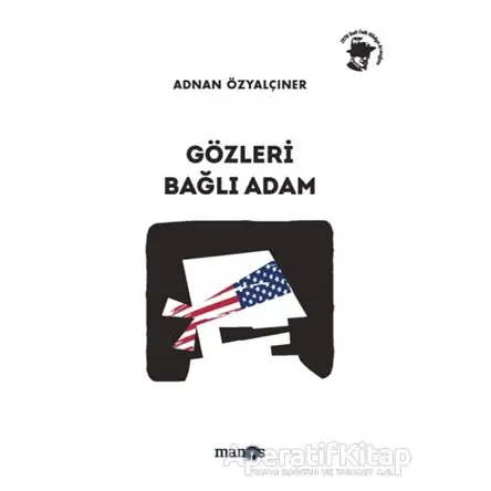 Gözleri Bağlı Adam - Adnan Özyalçıner - Manos Yayınları