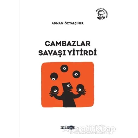 Cambazlar Savaşı Yitirdi - Adnan Özyalçıner - Manos Yayınları