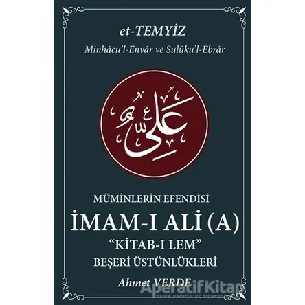 Müminlerin Efendisi İmam-ı Ali - Beşeri Üstünlükleri - Ahmet Verde - Halk Kitabevi